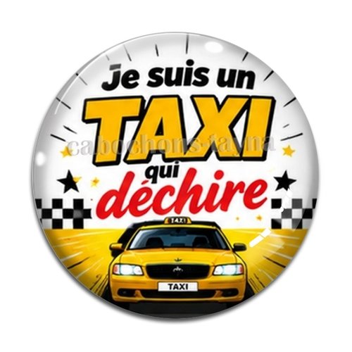 Cabochon je suis un taxi qui déchire, résine ou verre différente taille