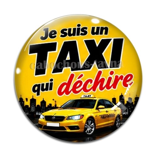 Cabochon je suis un taxi qui déchire, résine ou verre différente taille