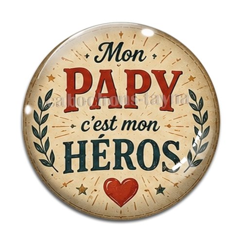 Cabochon mon papy c'est mon héros, cabochon résine ou verre rond différente taille
