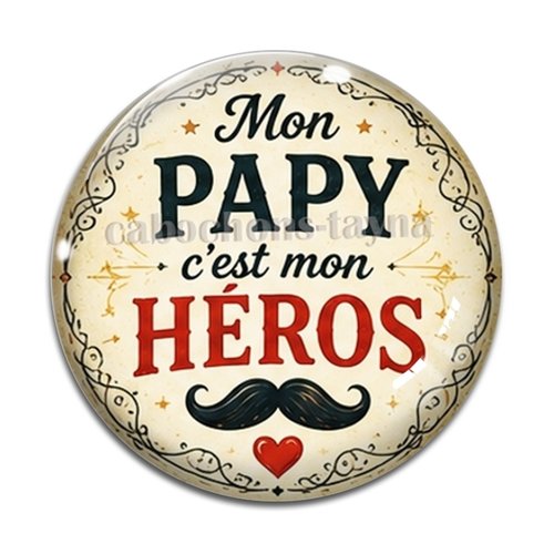 Cabochon mon papy c'est mon héros, cabochon résine ou verre rond différente taille