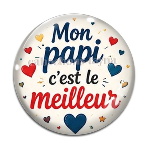 Cabochon mon papi c'est le meilleur, cabochon résine ou verre rond différente taille