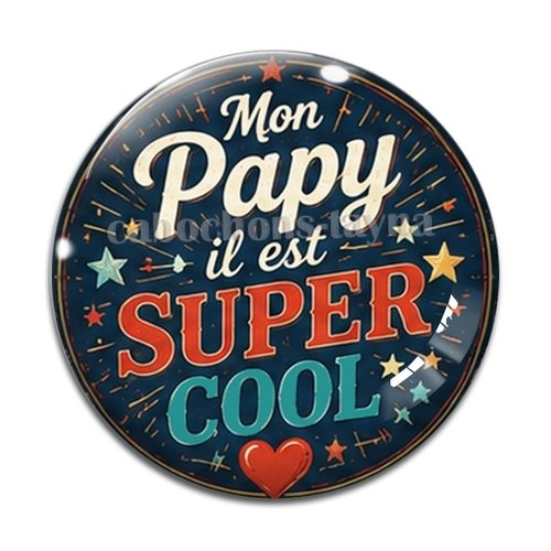 Cabochon mon papy il est super cool, cabochon résine ou verre rond différente taille