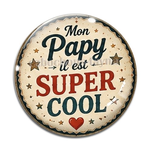 Cabochon mon papy il est super cool, cabochon résine ou verre rond différente taille