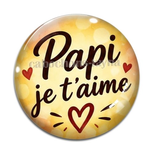 Cabochon papi je t'aime, cabochon résine ou verre rond différente taille