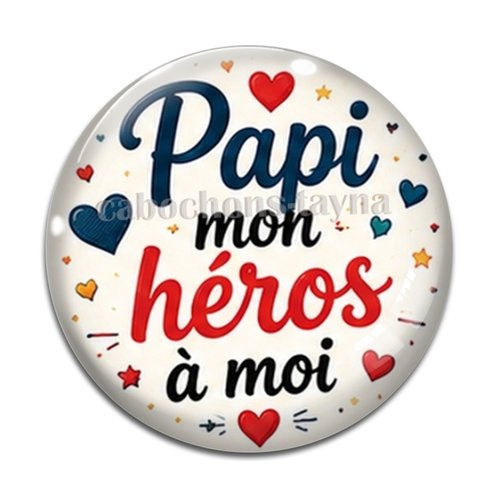 Cabochon papi mon héros à moi, cabochon résine ou verre rond différente taille