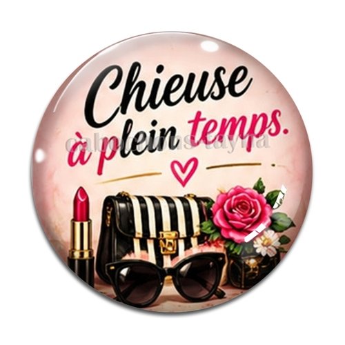 Cabochon chieuse à plein temps– résine ou verre – différentes tailles disponibles