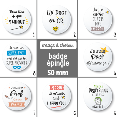 Badge épingle prof - 50 mm - idée de cadeau professeur - choix de l'image