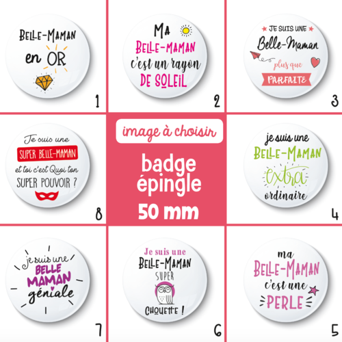Badge épingle belle-maman - 50 mm - idée de cadeau belle-maman - cadeau anniversaire - choix de l'image