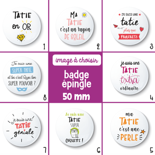 Badge épingle tatie - 50 mm - idée de cadeau tatie - cadeau anniversaire - choix de l'image