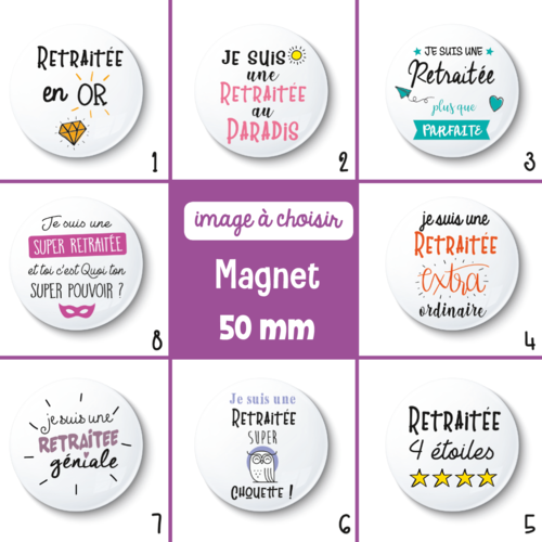 Magnet retraitée - 50 mm - idée de cadeau retraite - cadeau retraitée - choix de l'image