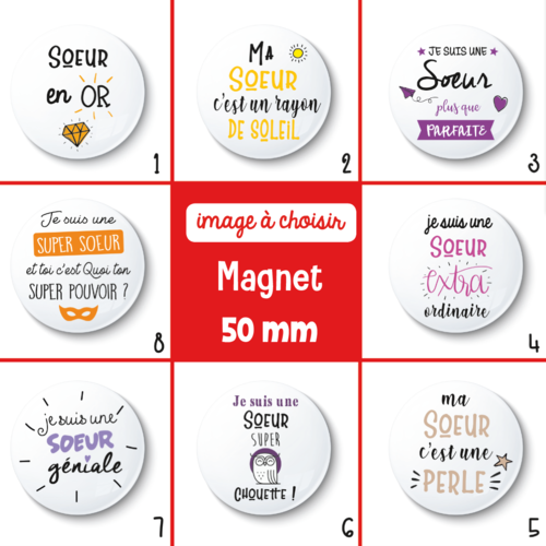 Magnet soeur - 50 mm - cadeau soeur - cadeau anniversaire - choix de l'image