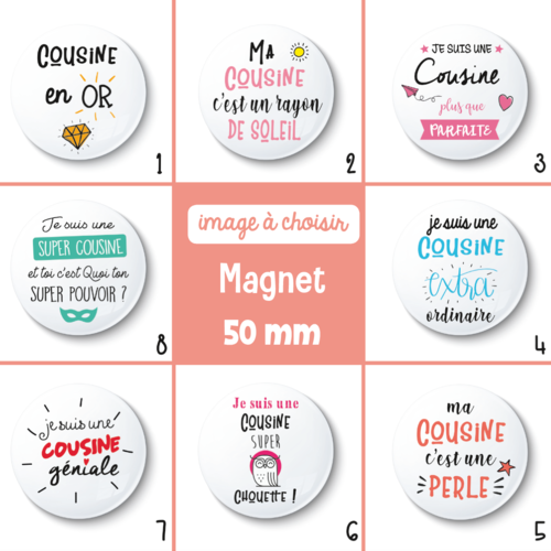 Magnet cousine - 50 mm - cadeau cousine - cadeau anniversaire - choix de l'image