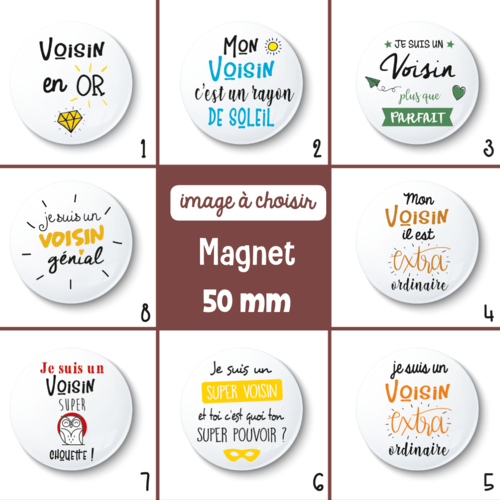 Magnet voisin - 50 mm - cadeau voisin - cadeau anniversaire - choix de l'image