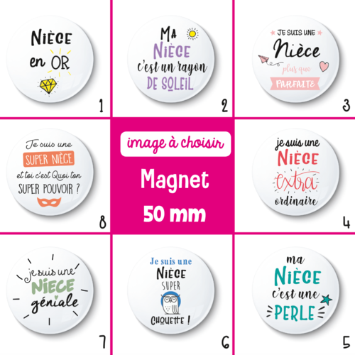 Magnet nièce - 50 mm - idée de cadeau nièce - choix de l'image