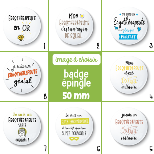 Badge épingle ergothérapeute - 50 mm - idée de cadeau ergothérapeute - choix de l'image