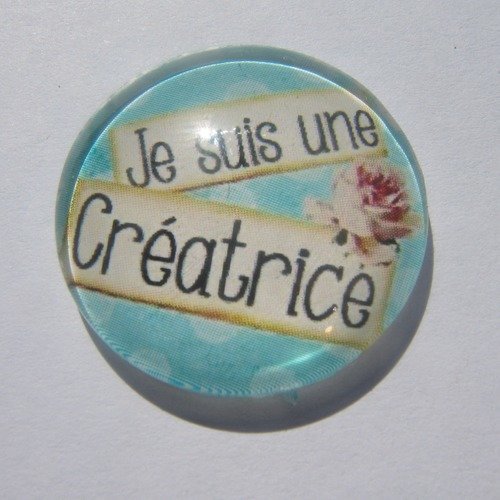 Cabochon bleu turquoise, "je suis une créatrice" en verre, rond, en 20 mm