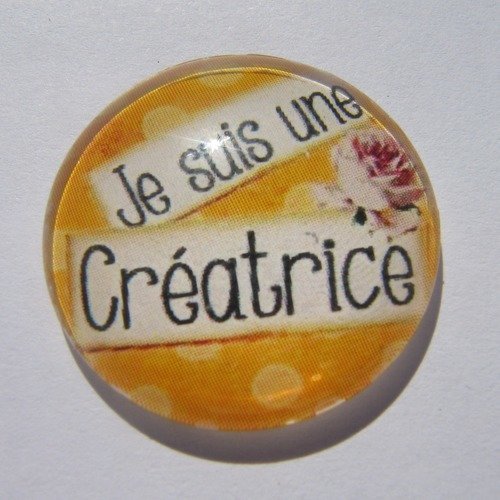 Cabochon de verre en 20 mm "je suis une créatrice", orange, noir,