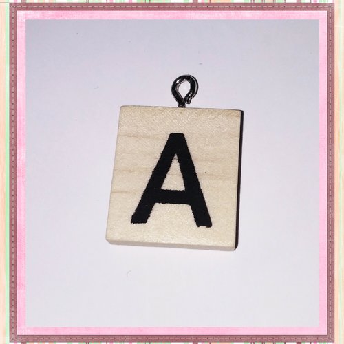 Breloque bois brut lettre alphabet a