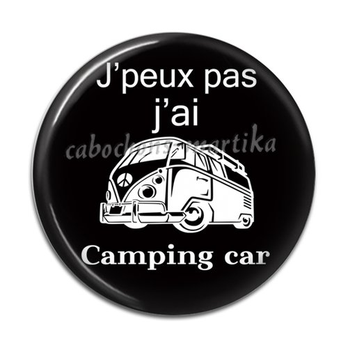 Cabochon j'peux pas j'ai camping car, cabochon verre ou résine, plusieurs tailles