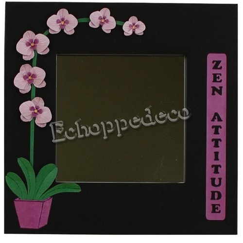 Miroir " zen attitude aux orchidées  "