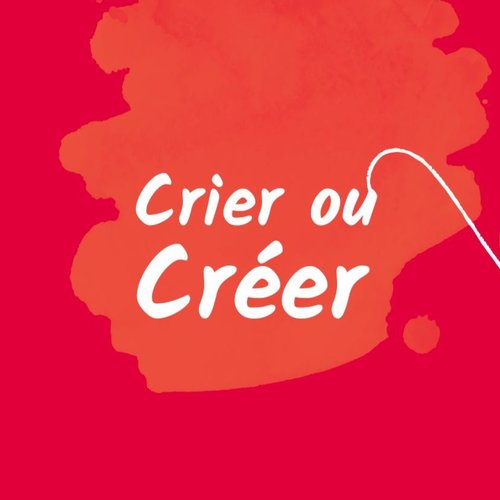 Atelier "crier ou créer" - en ligne (individuel)