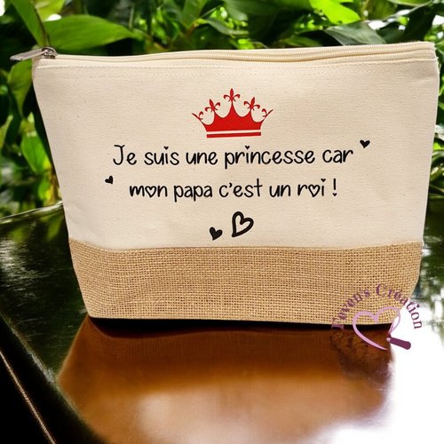 Trousse de toilette femme " je suis une princesse car mon père c'est le roi"