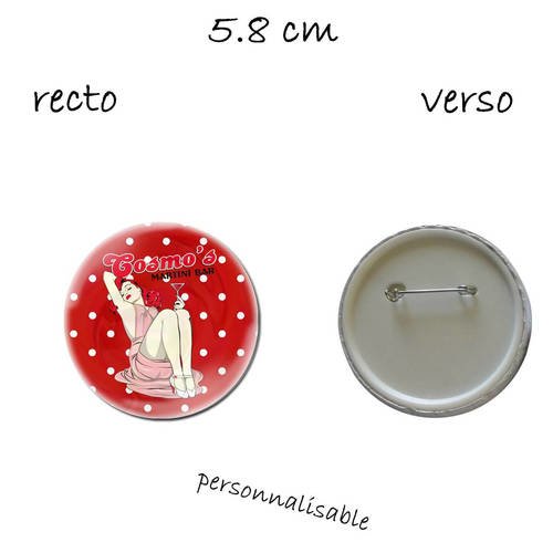 1 badge 58 mm, pin up, glamour, tendance , vintage, rétro 