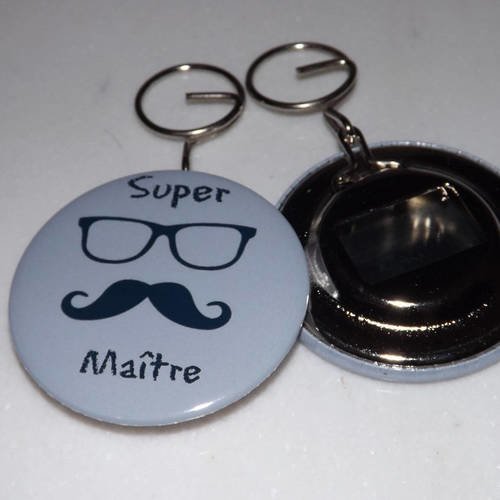 Porte clef badge avec décapsuleur au dos 58mm,merci maitre ,moustache, cadeau ecole 