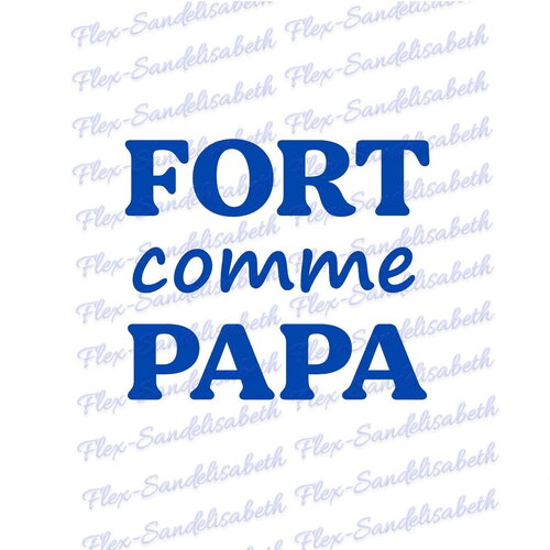 Fort comme papa 6 cm fête des pères naissance flex thermocollant appliqué couleur au choix