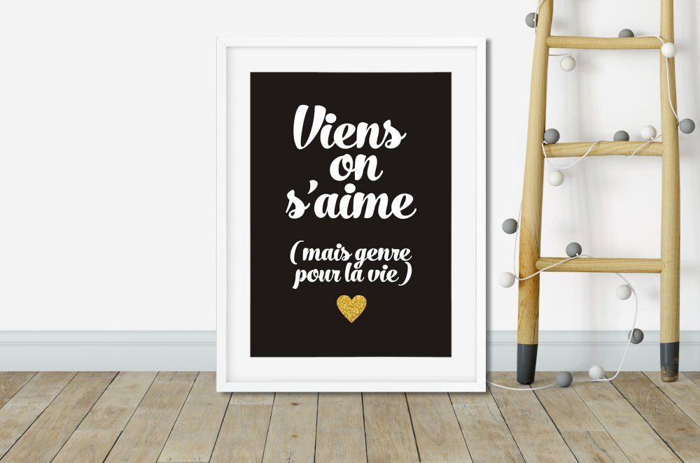 Affiche Viens On S Aime Mais Genre Pour La Vie Affiche Citation Amoureux Poster Demande En Mariage Originale Un Grand Marche