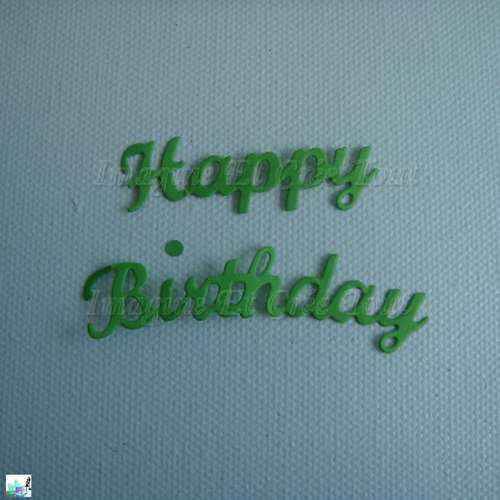 Happy birthday" en 2 parties, fête, anniversaire, déco, scrapbooking, mousse verte