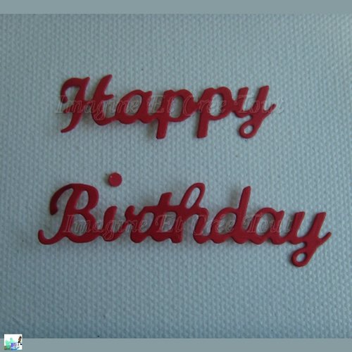 Happy birthday" en 2 parties, fête, anniversaire, déco, scrapbooking, mousse rouge