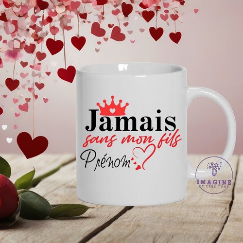 Mug saint valentin - jamais sans mon fils - amour - love - cœurs - 14 février - cadeau à offrir
