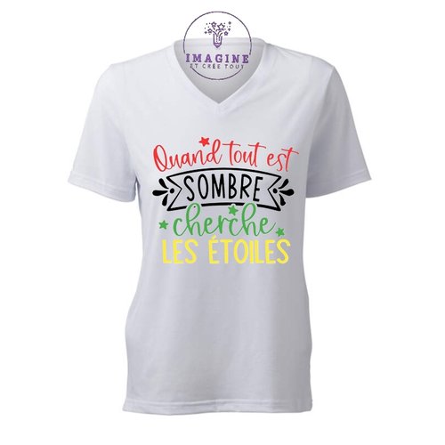 T-shirt personnalisé pour femme - v - quand tout est sombre cherche les étoiles - citation - cadeau à offrir
