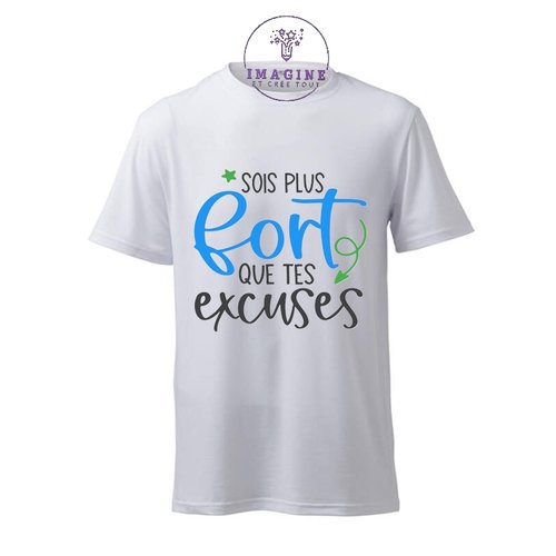 T-shirt personnalisé pour homme - ras du cou - sois plus fort que tes excuses - courage - motivation - citation