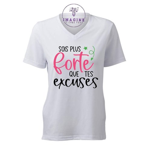 T-shirt personnalisé pour femme - encolure v - sois plus forte que tes excuses - courageuse - motivation - citation