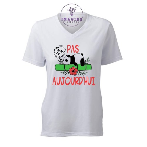 T-shirt personnalisé pour femme - encolure v - pas aujourd'hui - not today - journée de la procrastination - repos - panda - sieste