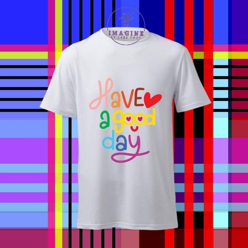 T-shirt personnalisé pour homme - ras du cou - bonne journée - have a good day - positif - positive - bonne humeur - sourire