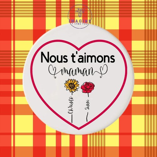Sous verre en céramique - fête - maman - enfants - amour - love - fleurs - jardin - cœur (prénoms à préciser)