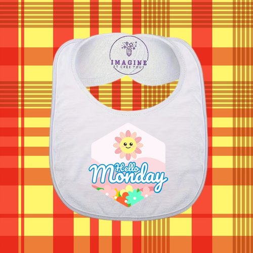 Bavoir - sublimation - impression infusible ink - hello monday - bonjour lundi - jour de la semaine - week-end