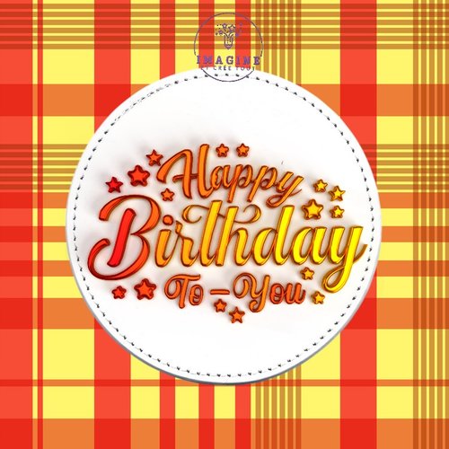 Sous verre en cuir - sublimation - impression infusible ink - happy birthday - joyeux anniversaire - 3d - multicolores - fête