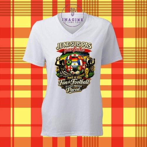 T-shirt personnalisé pour femme - col v - sublimation - impression infusible ink - je ne suis pas parfaite - humour - coupe du monde