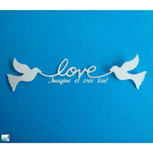 Découpe scrap, embellissement, déco, bannière "love" avec 2 colombes, amour, paix, découpe papier