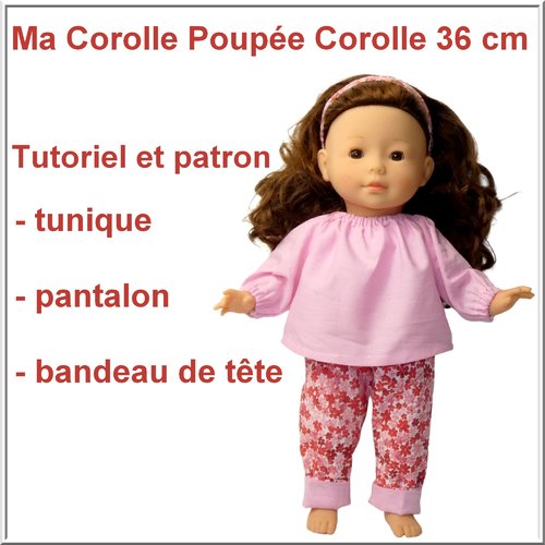 Tunique, pantalon et bandeau de tête pour poupée corolle 36 cm. patron et tutoriel