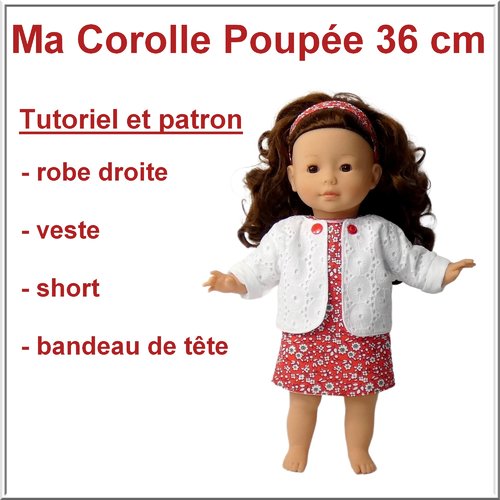Robe, veste, short et bandeau de tête pour poupée 36 cm : tutoriel et patron