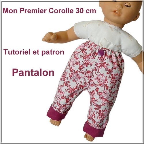 Pantalon doublé mon premier corolle 30 cm : tutoriel et patron