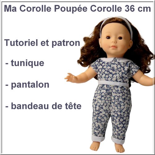 Tunique, pantalon et bandeau de tête pour poupée corolle 36 cm : tutoriel et patron