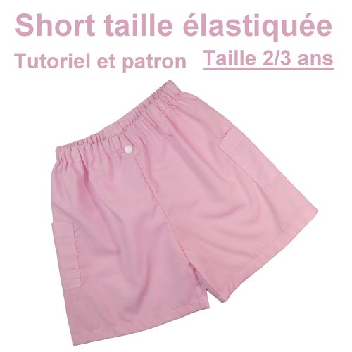 Patron et tutoriel : short  enfant fille ou garçan taille 2/3 ans
