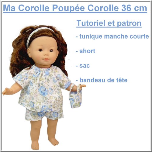 Tutoriel et patron : short, tunique, bandeau de tête et sac pour poupée ma corolle 36 cm