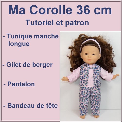 Tutoriel et patron : tunique, gilet, pantalon et bandeau de tête et sac pour poupée ma corolle 36 cm